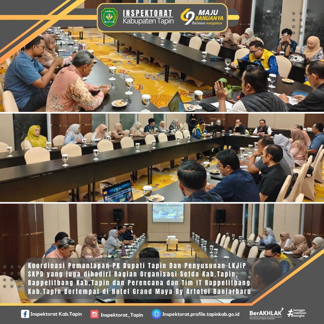 Koordinasi Pemantapan PK Bupati Tapin dan Penyusunan LKJiP SKPD Bertempat Di Hotel Grand Maya Banjarbaru
